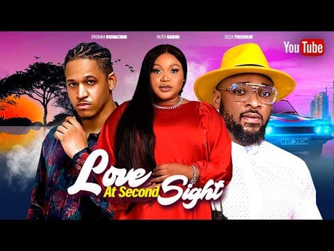 LOVE AT SECOND SIGHT - RUTH KADIRI, DEZA THE GREAT, ERONINI OSINACHI 2023 LATST NOLLYWOOD MOVIES