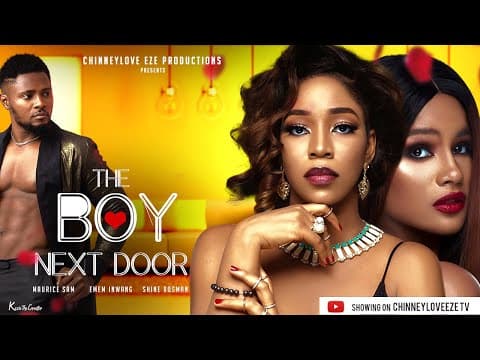 The boy next door is so Hot…But he has a girlfriend- Maurice Sam/Emem inwang/Shine rosman