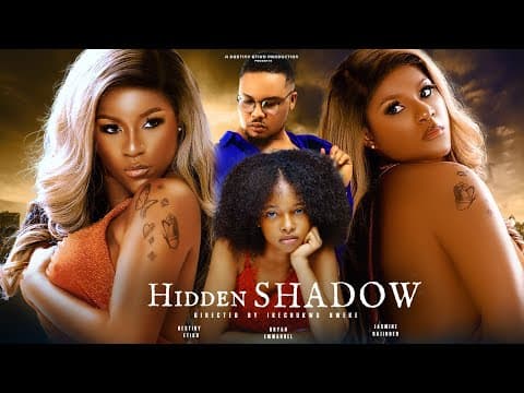 HIDDEN SHADOWS Starring DESTINY ETIKO, JASMINE RAJINDER AND BRYAN EMMANUEL