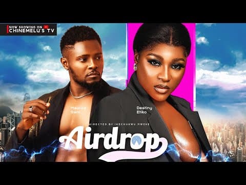 AIRDROP Starring DESTINY ETIKO, MAURICE SAM, JENNIFER OFIDIKE