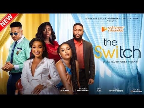 THE SWITCH - ONYII ALEX, SANDRA OKUNZUWA, IK OGBONNA, FELIX UGO 2023 EXCLUSIVE NOLLYWOD MOVIE