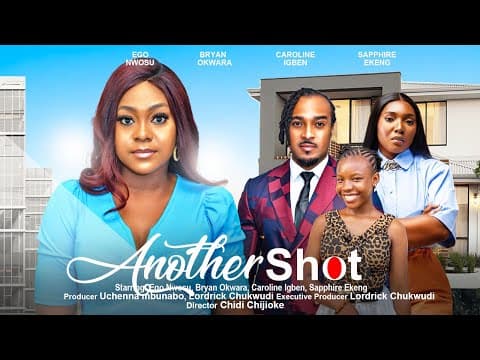 ANOTHER SHOT - EGO NWOSU, BRYAN OKWARA, SAPPHIRE EKENG, CAROLINE IGBEN latest 2023 nigerian movie