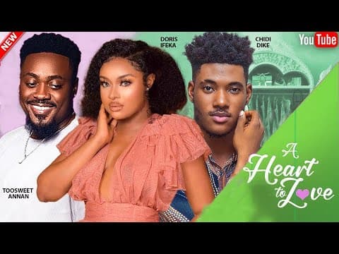A HEART TO LOVE 2 - CHIDI DIKE DORIS IFEKA - 2023 EXCLUSIVE NOLLYWOOD MOVIES