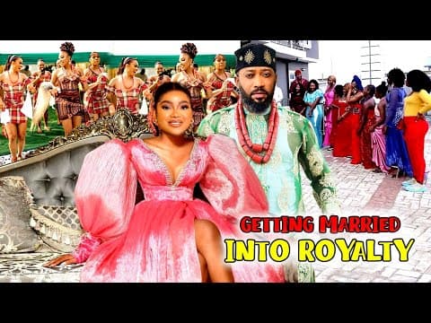 Getting Married Into Royalty (COMPLETE NEW MOVIE)-Rachael Okonkwo & Frederick Leonard 2023 Nig Movie