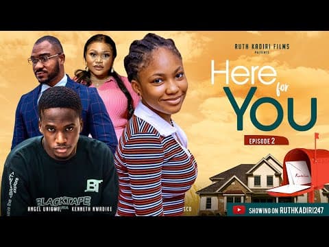 HERE FOR YOU EPISODE 3&4 Ruth kadiri Kenneth Nwadike Angel Unigwe Onyeka Mercy