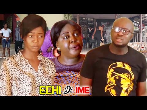 ECHI DI IME - 2022 LATEST NIGERIAN NOLLYWOOD IGBO MOVIE