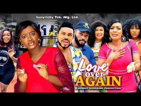 LOVE OVER AGAIN Pt. 7 (NEW MOVIE) LUCHY DONALD & MALEEK MILTON 2023 Latest Nollywood Movie