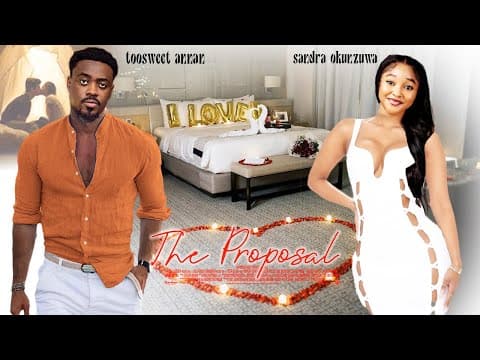 THE PROPOSAL - TOOSWEET ANNAN SANDRA OKUNZUWA 2023 LATEST NIGERIAN MOVIES