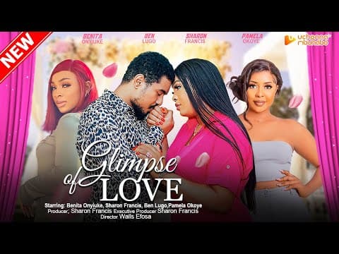 GLIMPSE OF LOVE - Starring BENITA ONYIUKE, SHARON FRANCIS, BEN LUGO, 2023 EXCLUSIVE NOLLYWOD MOVIE