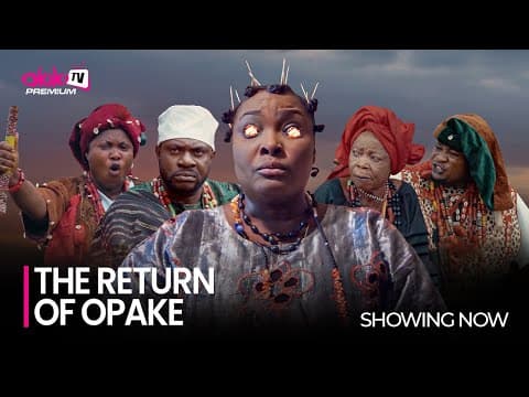 THE RETURN OPAKE - Latest 2023 Yoruba Movie Starring; Odunlade Adekola, Ronke Odusanya, Iya Gbonkan