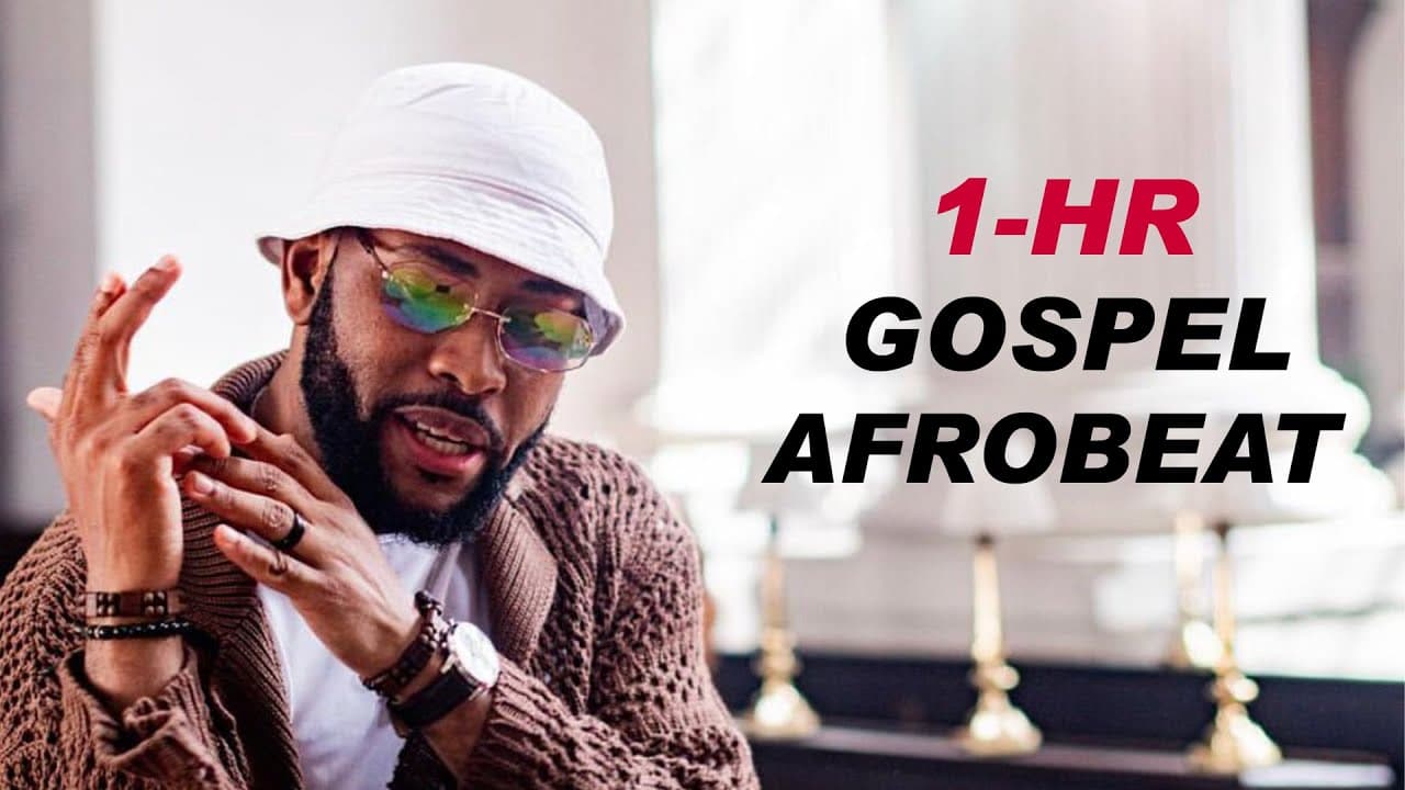 1 Hr Gospel Afrobeat I Christian Afrobeat Video Mix