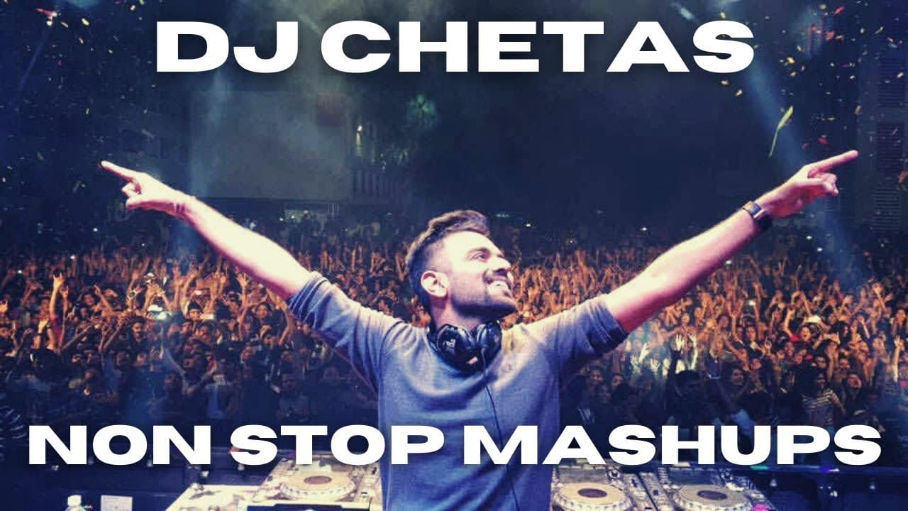 DJ Chetas Non Stop Mashup Mix | DJ Chetas Mashup Party Songs Latest Mix 2023
