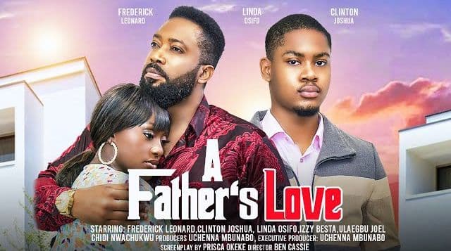 A FATHER'S LOVE - FREDERICK LEONARD, CLINTON JOSHUA, LINDA OSIFO latest 2024 nigerian movies