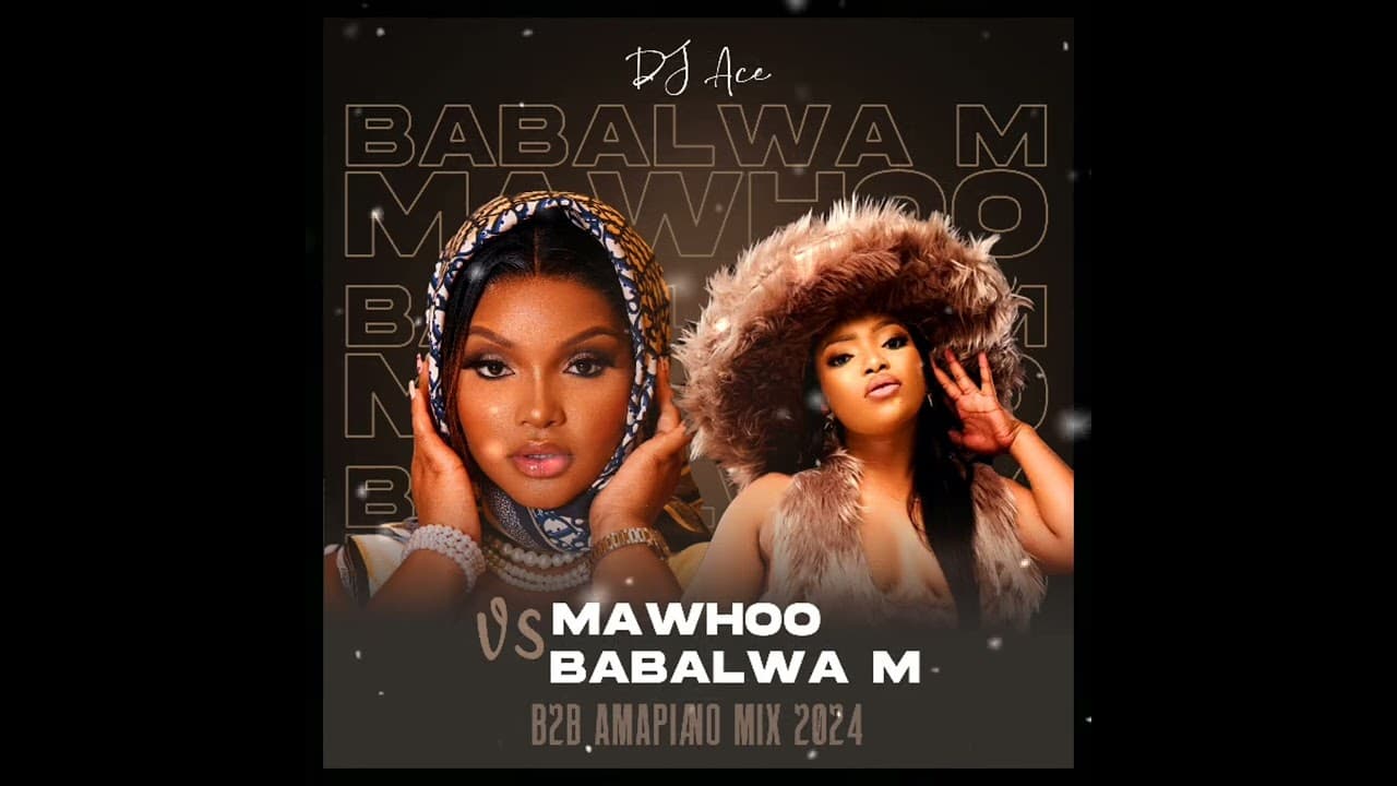 MaWhoo VS Babalwa M | B2B Amapiano Mix 2024 | DJ Ace ♠️