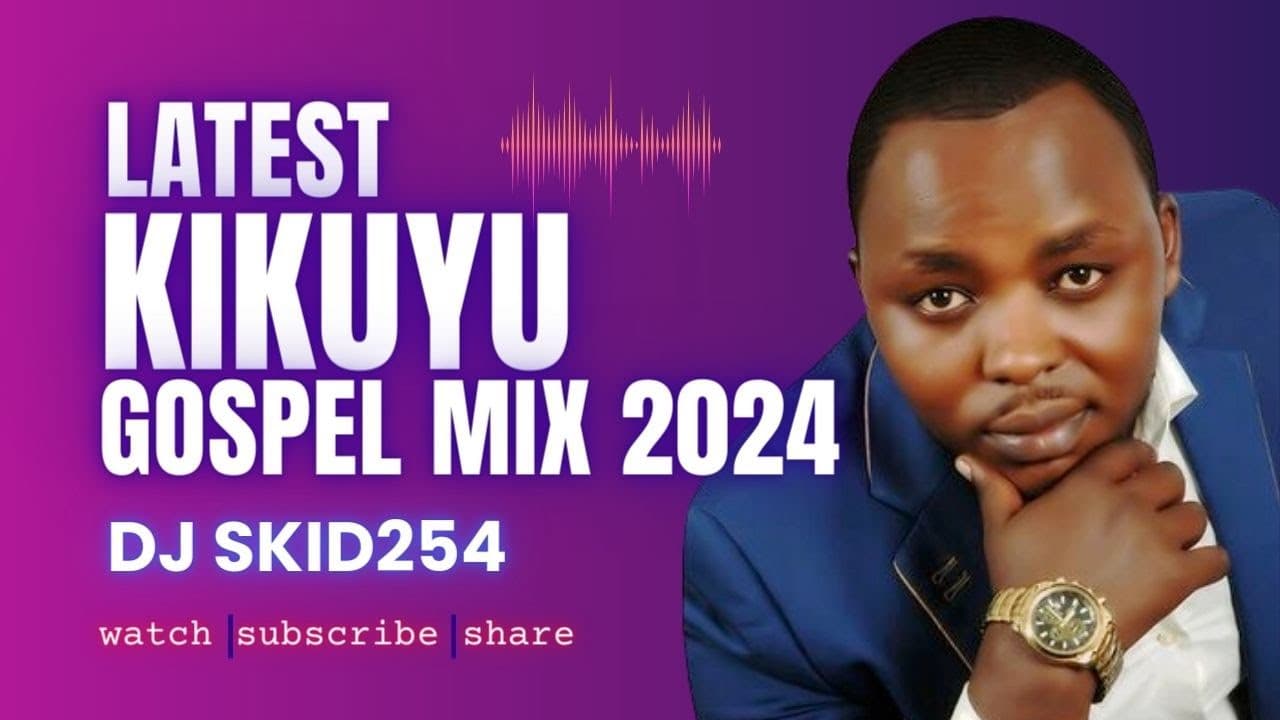 BEST OF KIKUYU GOSPEL MIX 2024 - DJ SKID254  SAMMY IRUNGU, PHYLLIS MBUTHIA, RACHAEL NGIGI ETC