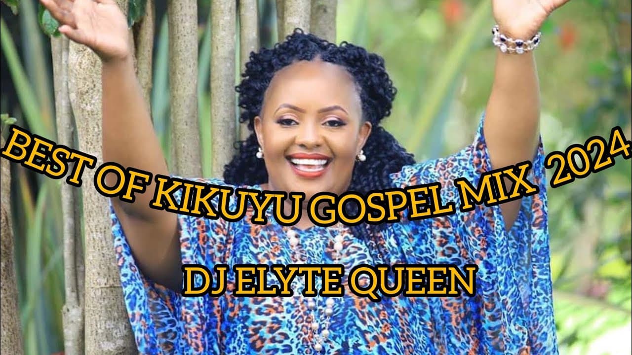 BEST OF KIKUYU GOSPEL MIX VOL I 2024 DJ ELYTE FT PHILIP KIMANI,SAMMY K,SAMMY IRUNGU, SHIRU WA GP