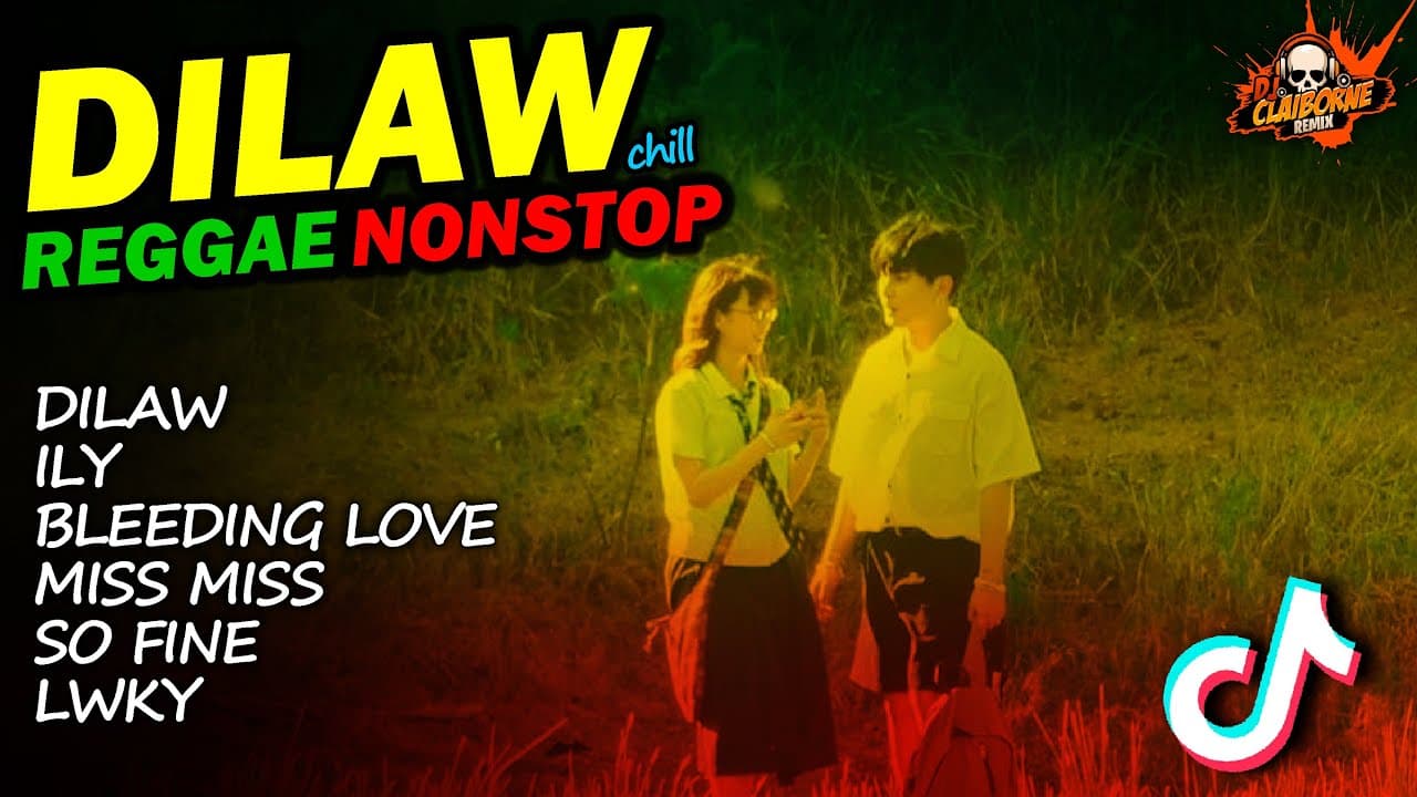 DILAW REGGAE NONSTOP | ILY, Bleeding Love, Miss Miss, So Fine, LWKY | DJ Claiborne Remix