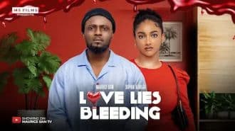LOVE LIES BLEEDING - MAURICE SAM, SOPHIA ALAKIJA 2024 FULL NIGERIAN MOVIE