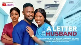 A LETTER TO MY HUSBAND - CHINENYE NNEBE, MAURICE SAM, CHISOM AGOAWUIKE latest 2024 nigerian movies