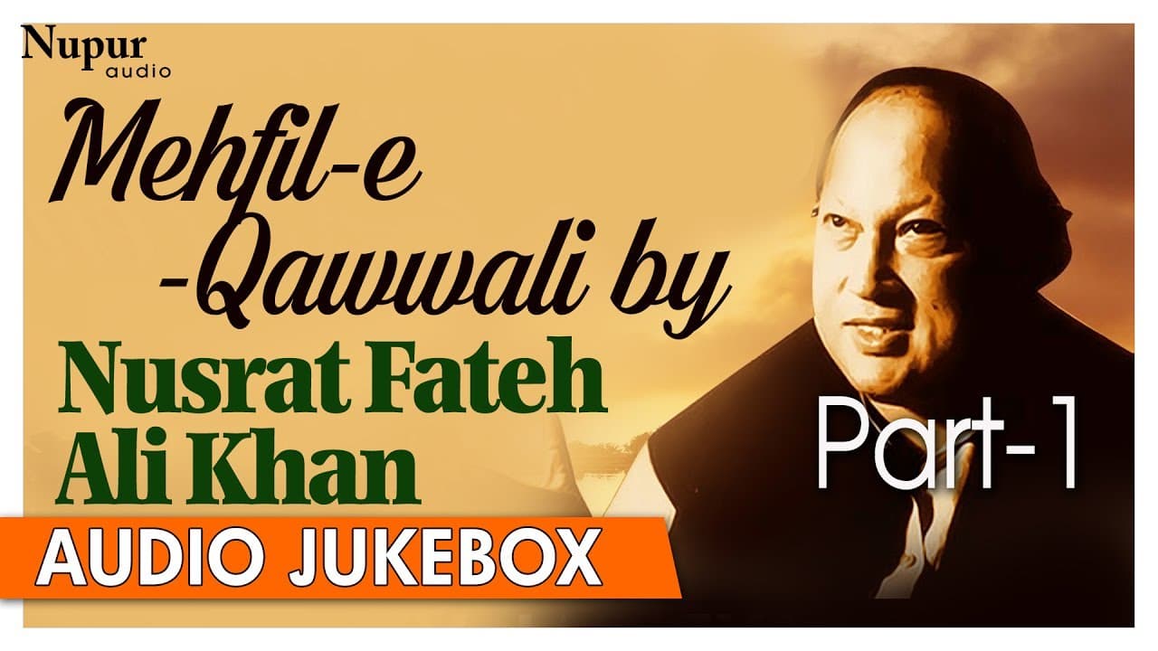 Mehfil E Qawwali By Nusrat Fateh Ali Khan | Best Collection Of Qawwali Songs | Nupur Audio