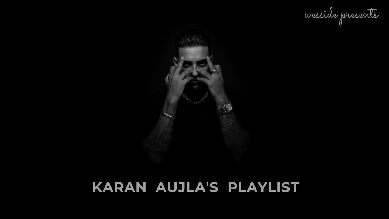 Karan Aujla -  PLAYLIST ( s l o w e d )