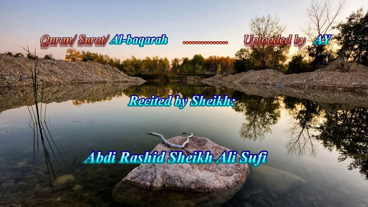Al fatiha Al baqarah recited by Sh: Abdi Rashid Ali sufi.