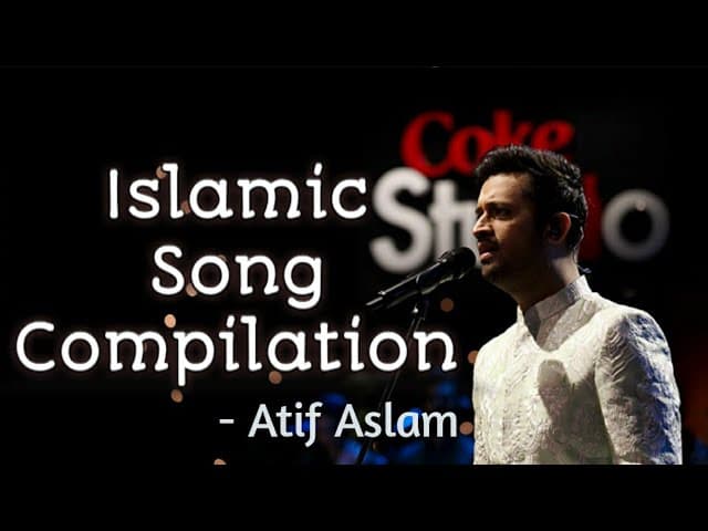 ATIF ASLAM ISLAMIC SONGS COMPILATION| JUKEBOX| NAAT| HAMD| SUFI SONG| QAWWALI| AZAAN| ASMA-UL-HUSNA|