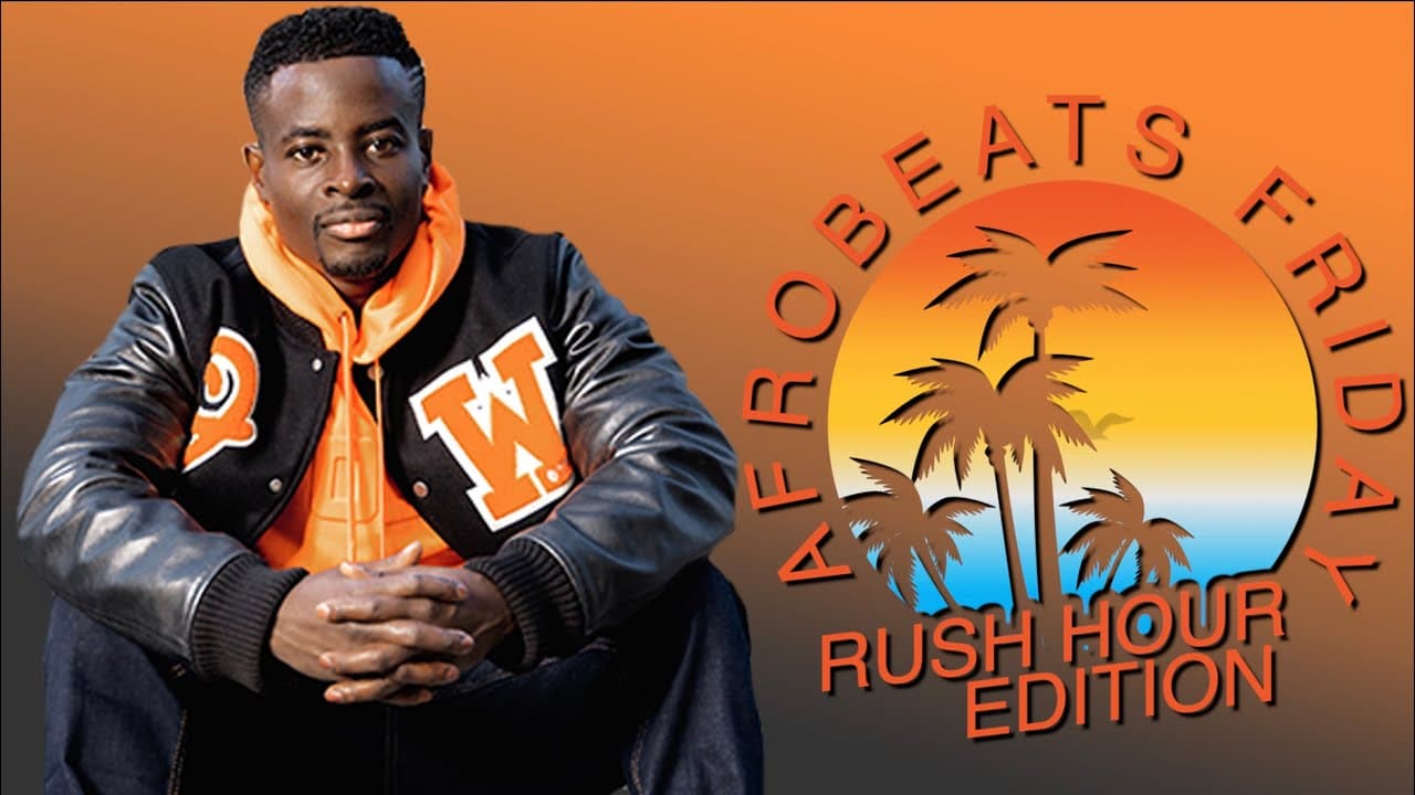 AFROBEATS RUSH HOUR!!!