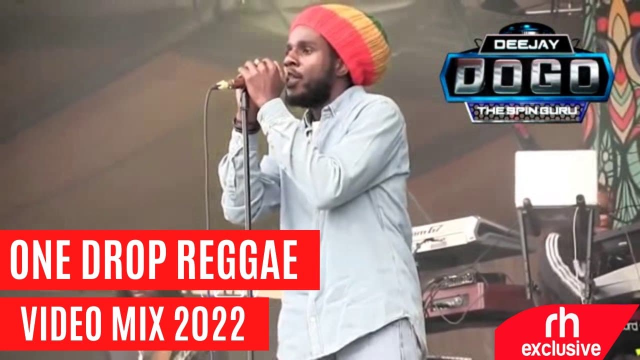 ONEDROP REGGAE VIDEO MIX 2022 - DJ DOGO FT Chronixx,Alaine,Chris Martin Busy Signal.(RH EXCLUSIVE)