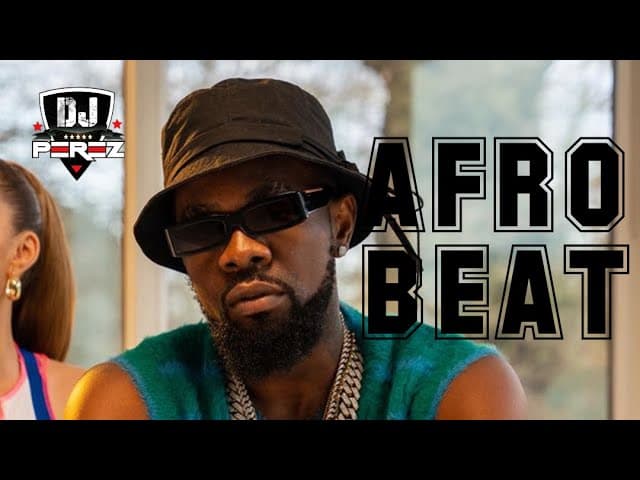 AFROBEAT MIX 2022 | NAIJA MIX | DJ PEREZ | AFROBEATS