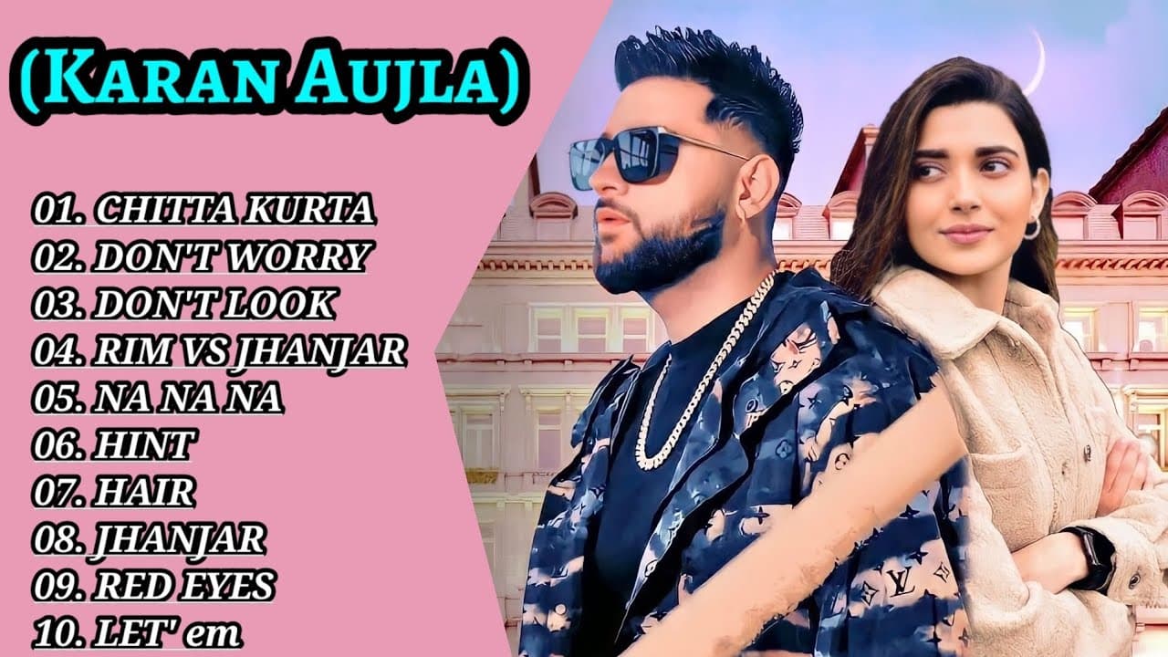 Karan Aujla All Songs ll Top 10 Punjabi Songs Of Karan Aujla ll Best Punjabi Songs Of Karan Aujla ll