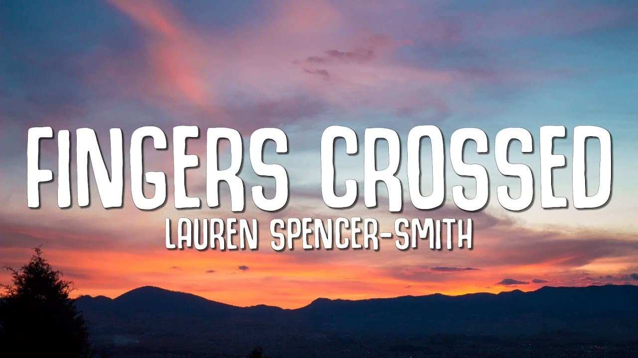 Lauren Spencer Smith - Fingers Crossed (Lyrics)