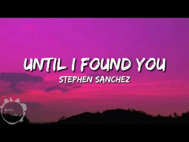 Stephen Sanchez - Until I Found You (lyrics), Troye Sivan, Seafret, Alessia Cara - (Mix)