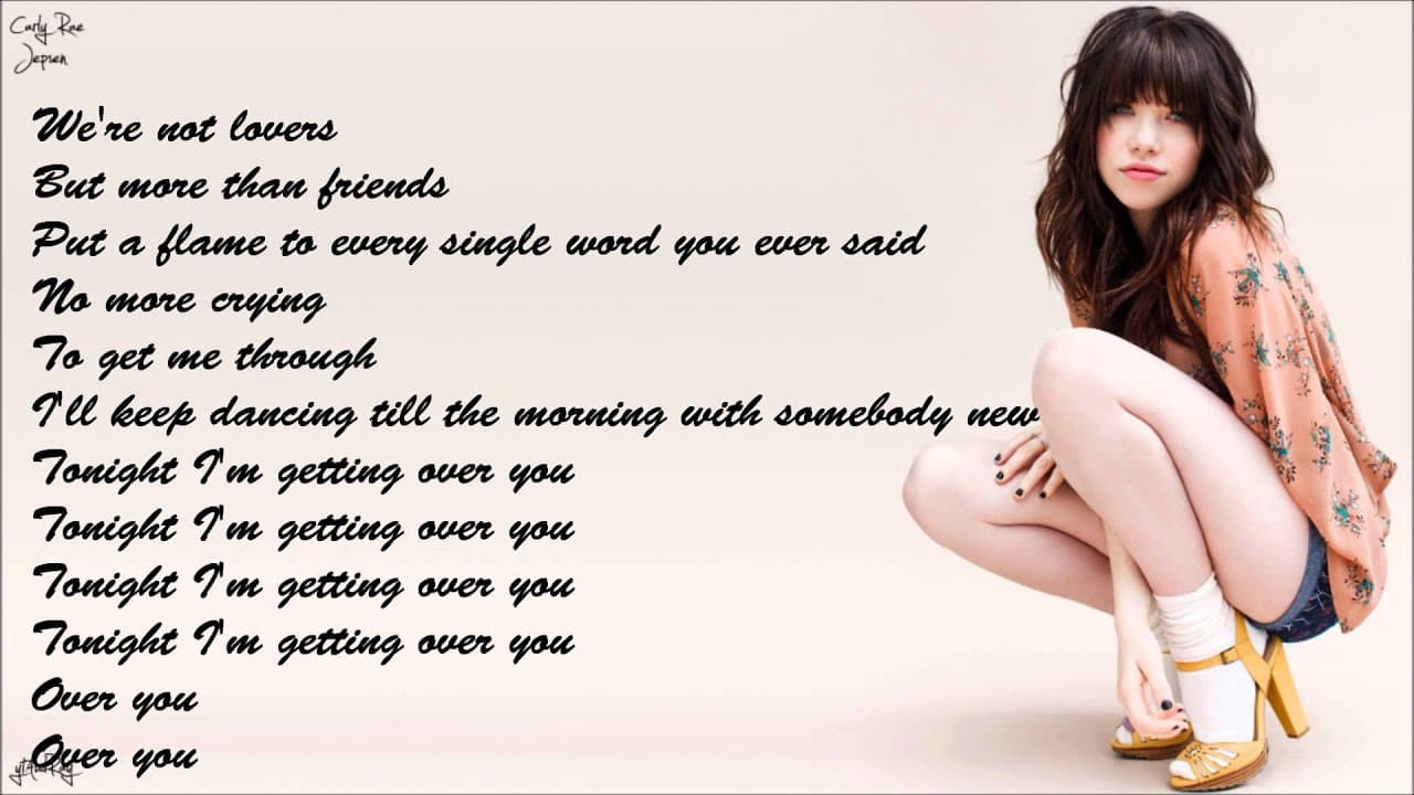 Carly Rae Jepsen - Tonight I'm Getting Over You [Lyrics]