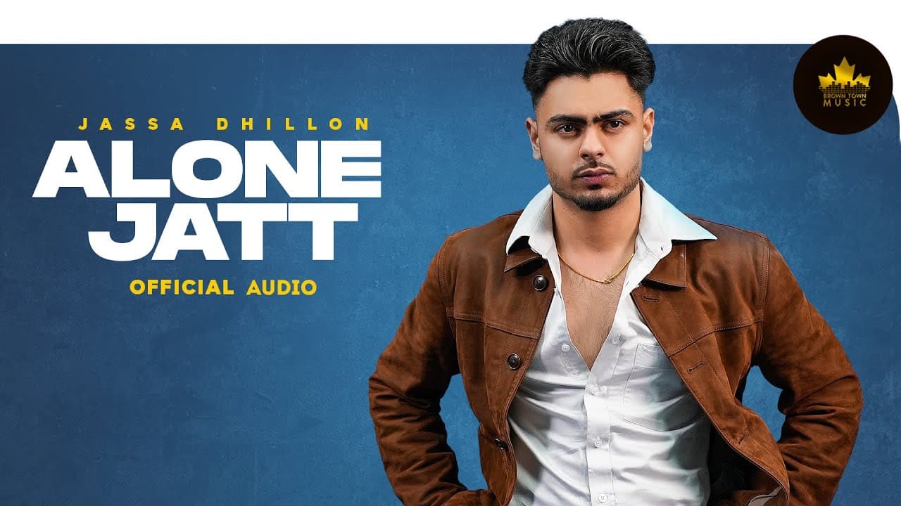 ALONE JATT - JASSA DHILLON | GUR SIDHU | PUNJABI SONG