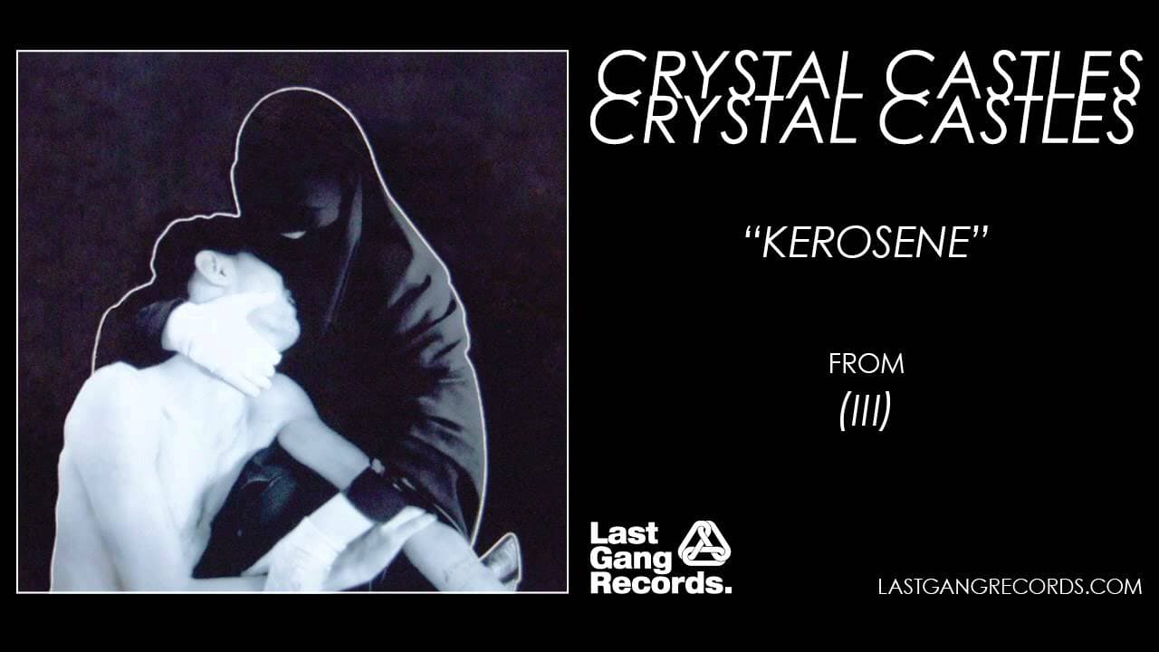 Crystal Castles - Kerosene