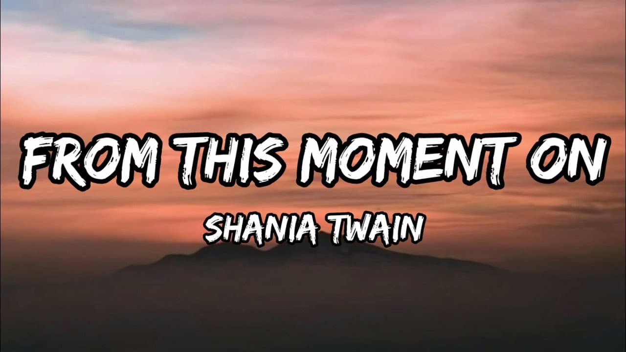 Shania Twain - From This Moment On (Lyrics)