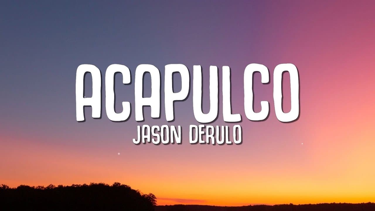 Jason Derulo - Acapulco (Lyrics)