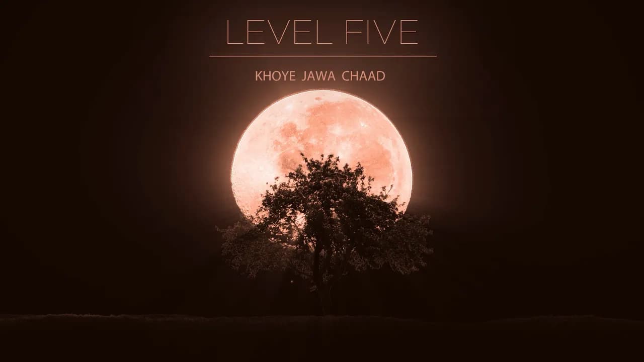 LEVEL FIVE - KHOYE JAWA CHAAD (Official Lyric Video)