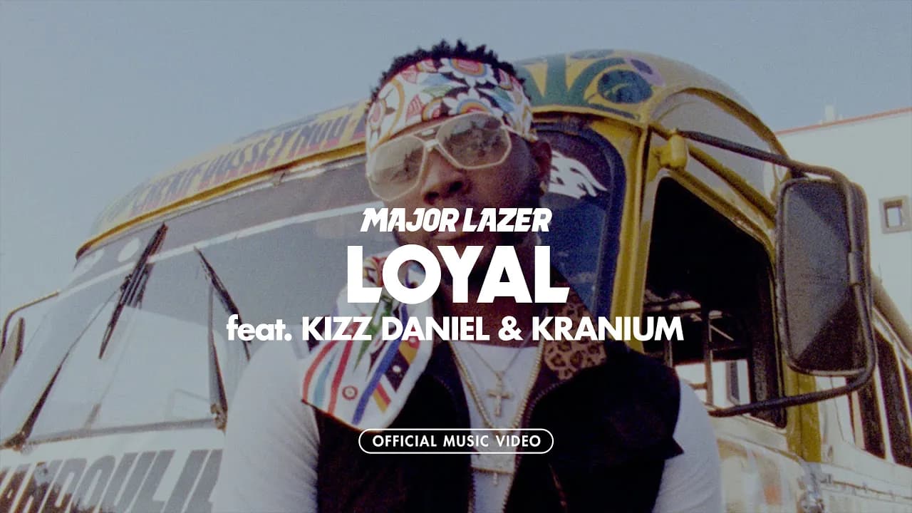 Major Lazer - Loyal (feat. Kizz Daniel & Kranium) [Official Music Video]
