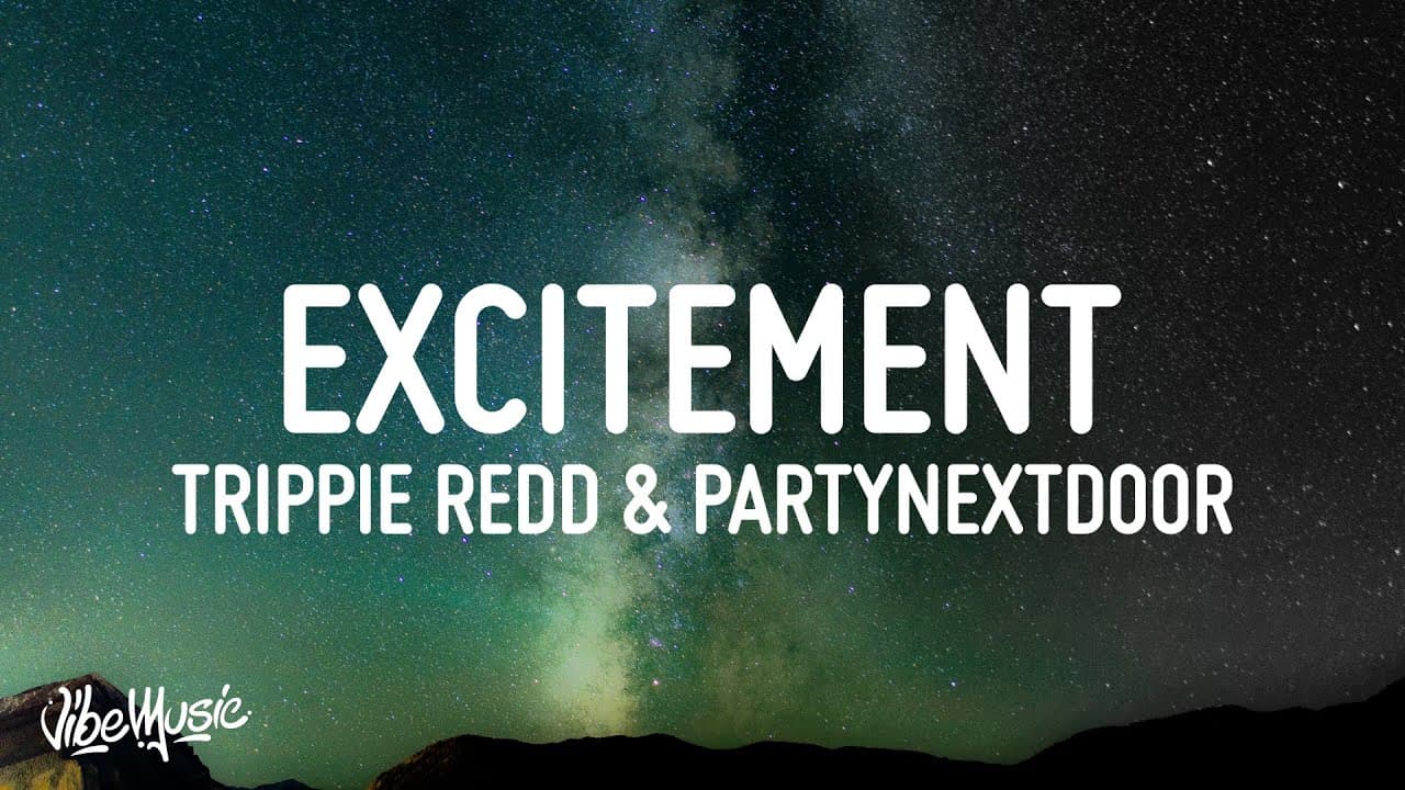 Trippie Redd - Excitement (Lyrics) (feat. PARTYNEXTDOOR)