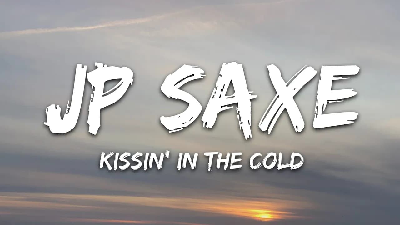 JP Saxe & Julia Michaels - Kissin' In The Cold (Lyrics)