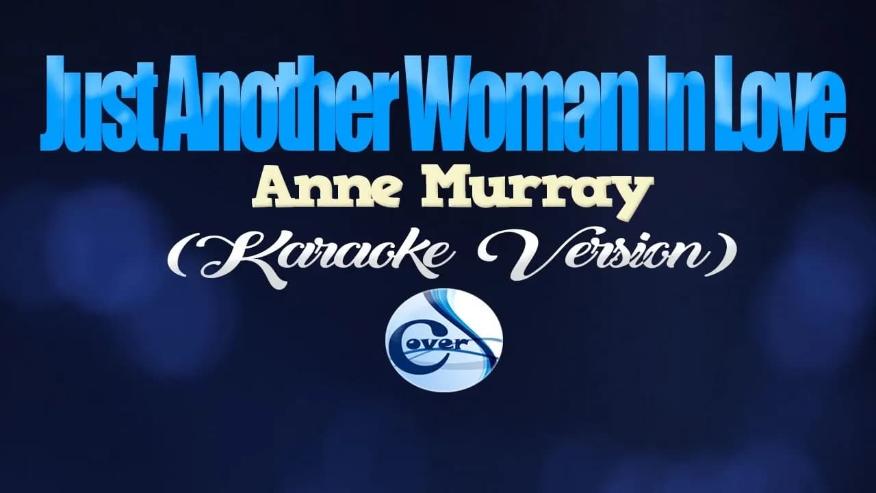 JUST ANOTHER WOMAN IN LOVE - Anne Murray (KARAOKE VERSION)