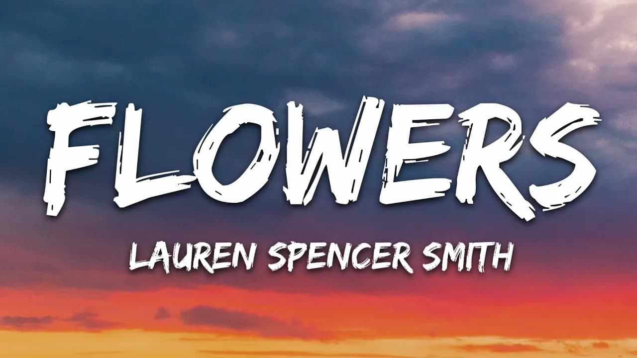 Lauren Spencer Smith - Flowers (Lyrics)