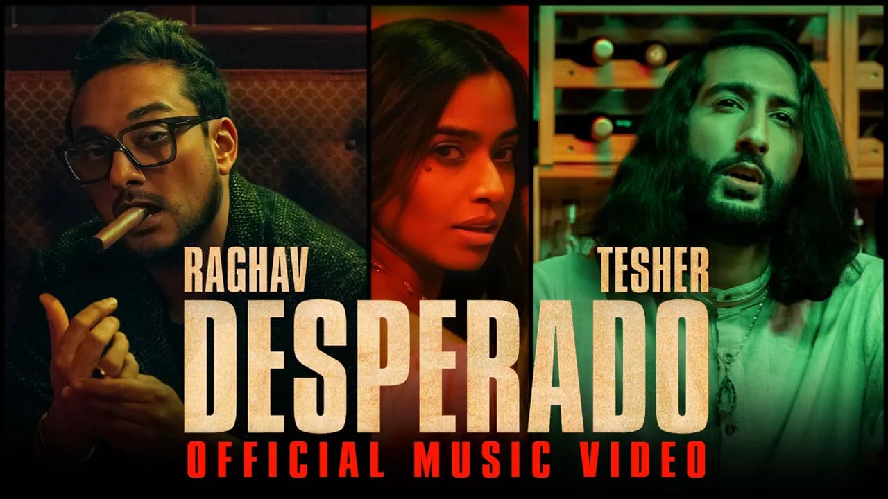 Raghav - Desperado (feat. Tesher) (Official Video)