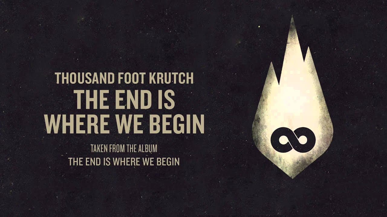 Thousand Foot Krutch: The End is Where We Begin (Official Audio)