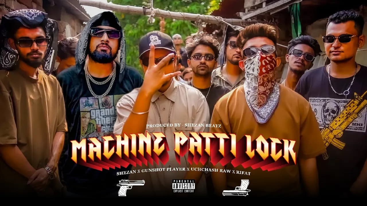 SHEZAN - MACHINE PATTI LOCK (মেশিন পাত্তি লক) ft. GUNSHOT PLAYER, UCHCHASH RAW, RIFAT