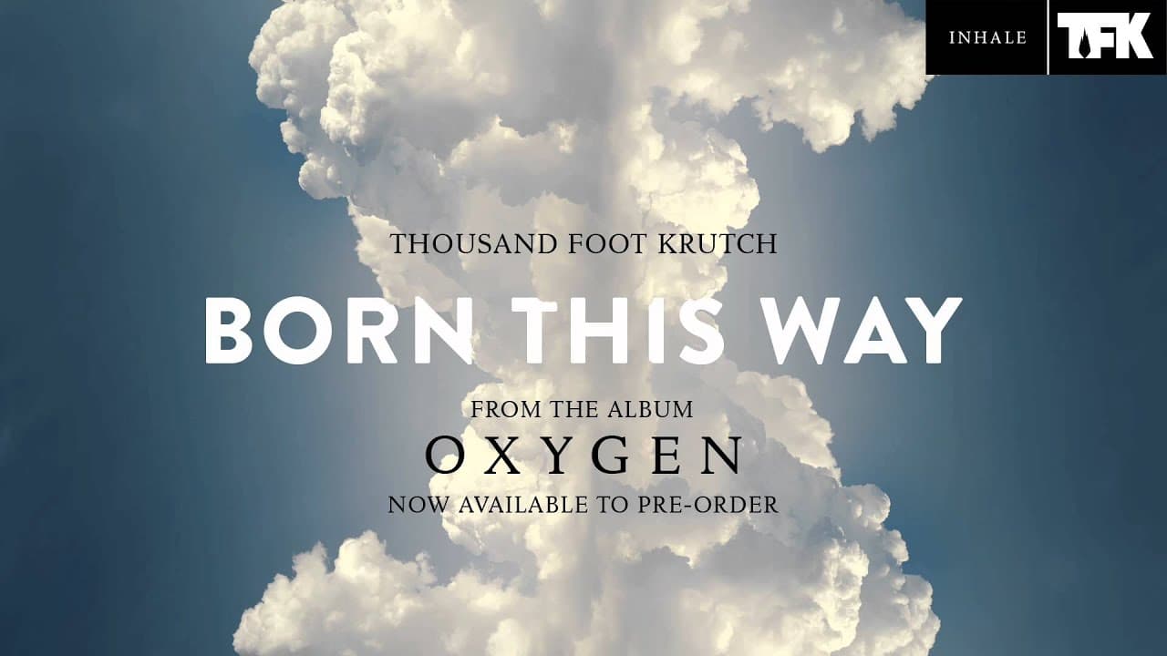 Thousand Foot Krutch: Born This Way (Official Audio)