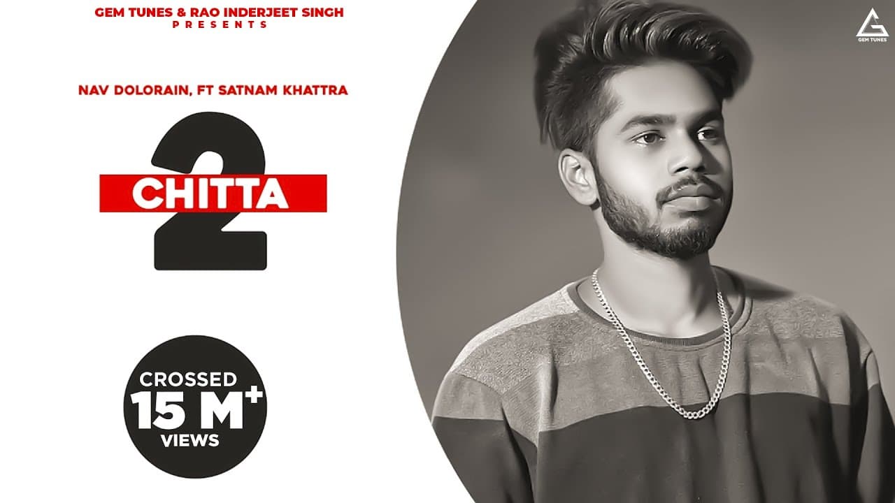 Chitta 2 : Nav Dolorain | Satnam Khattra | Jaggi Kharoud |  Upma Sharma | Punjabi Song