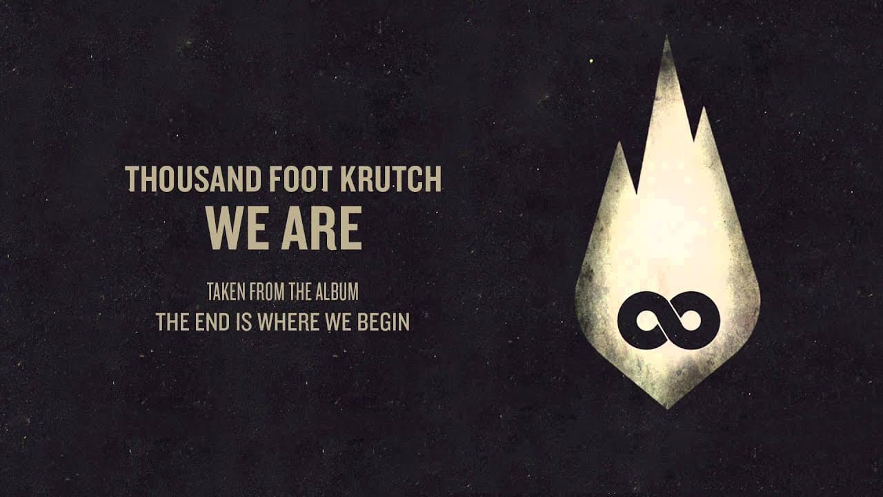 Thousand Foot Krutch: We Are (Official Audio)
